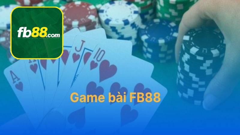 Đôi nét về sảnh game bài FB88